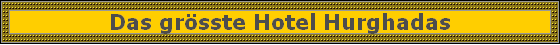 Das gr�sste Hotel Hurghadas